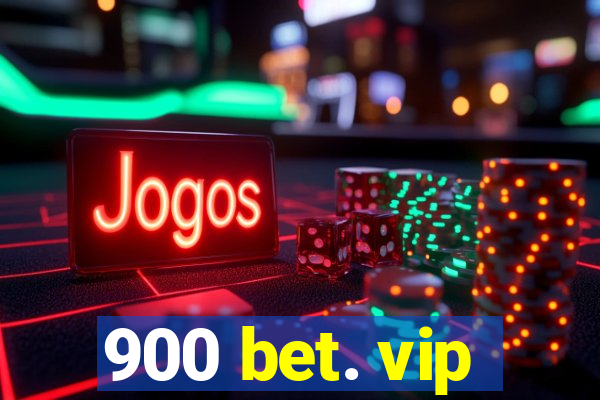 900 bet. vip